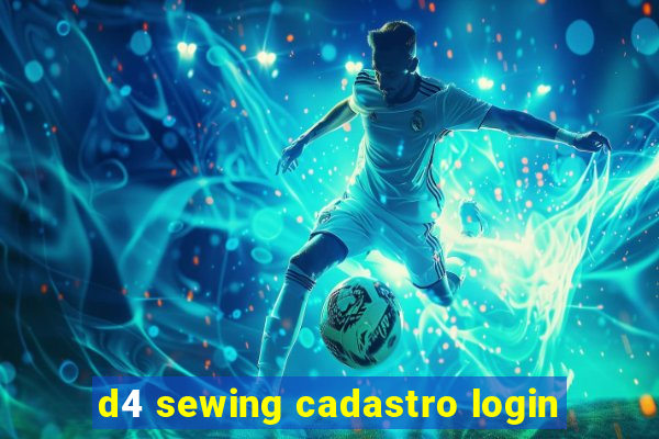 d4 sewing cadastro login